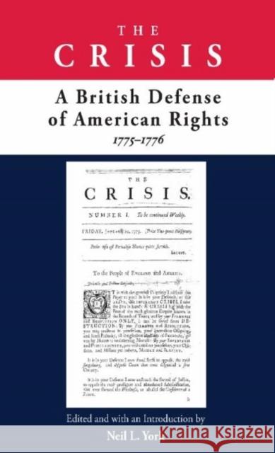 The Crisis: A British Defense of American Rights, 1775-1776 Neil Longley York 9780865978959 Liberty Fund
