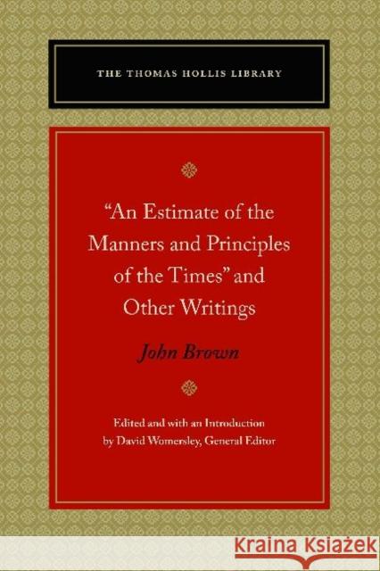 An Estimate of the Manners and Principles of the Times and Other Writings Brown, John 9780865979093 Liberty Fund