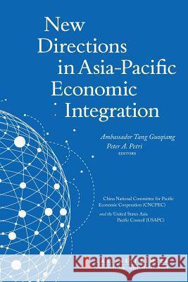 New Directions in Asia-Pacific Economic Integration Guoqiang Tang Peter a. Petri 9780866382502 East-West Center