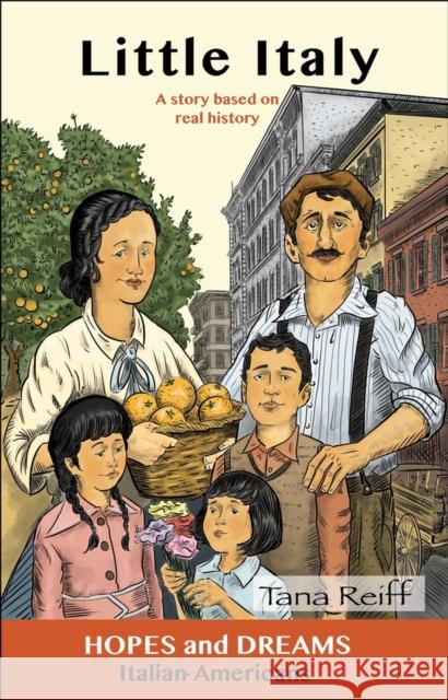 Little Italy: Italian Americans: A Story Based on Real History Tana Reiff Tyler Stiene 9780866473897 Pro Lingua Learning