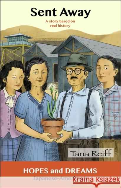 Sent Away: Japanese-Americans: A Story Based on Real History Tyler Stiene Tana Reiff 9780866474238