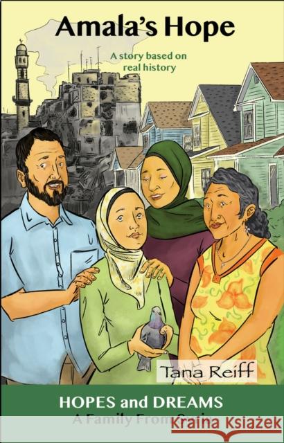 Amala's Hope: A Family from Syria: A Story Based on Real History Tyler Stiene Tana Reiff 9780866474719 