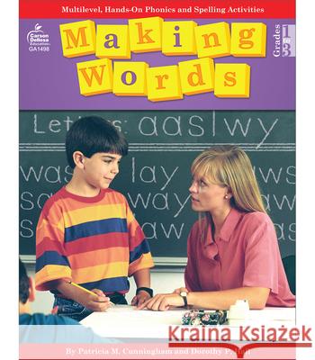 Making Words: Multilevel, Hands-On, Developmentally Appropriate Spelling and Phonics Activities Patricia M. Cunningham Dorothy P. Hall Tom Heggie 9780866538060 Good Apple