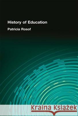 History of Education Patricia Rosof 9780866561372 Routledge