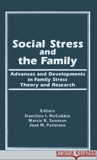 Social Stress and the Family: Advances and Developments in Family Stress Therapy and Research MC Cubbin, Hamilton I. 9780866561631