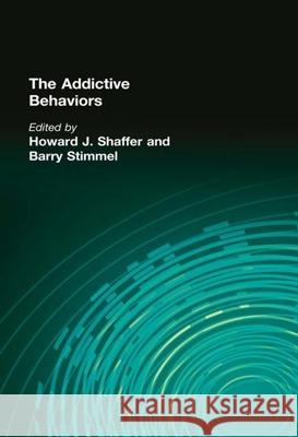 The Addictive Behaviors Howard Shaffer 9780866562430