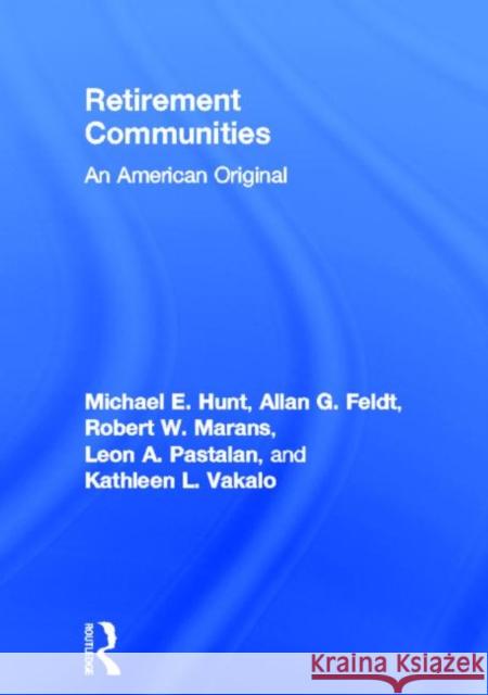 Retirement Communities: An American Original Hunt, Michael E. 9780866562676