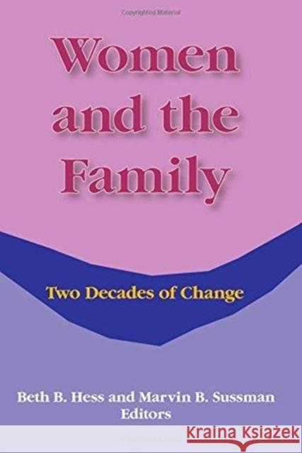 Women and the Family: Two Decades of Change Hess, Beth 9780866562911 Routledge