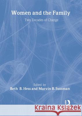 Women and the Family: Two Decades of Change Hess, Beth 9780866562928