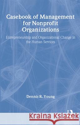 Casebook Management for Non-Profit Organizations: Enterpreneurship & Occup: Entrepreneurship and Organizational Change in the Human Services Slavin, Simon 9780866563529 Haworth Press