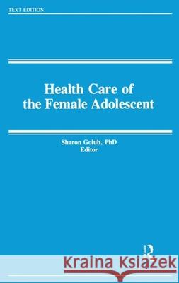 Health and the Female Adolescent Sharon Golub 9780866564342