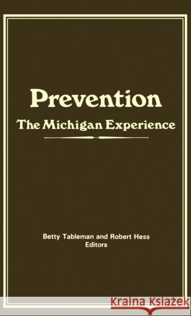 Prevention: The Michigan Experience Hess, Robert E. 9780866564588