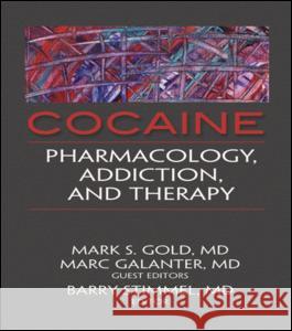 Cocaine: Pharmacology, Addiction, and Therapy Galanter, Mark 9780866566155 Haworth Press