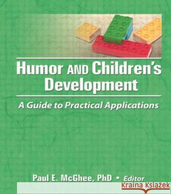 Humor and Children's Development : A Guide to Practical Applications Paul E. McGhee 9780866566810 Haworth Press