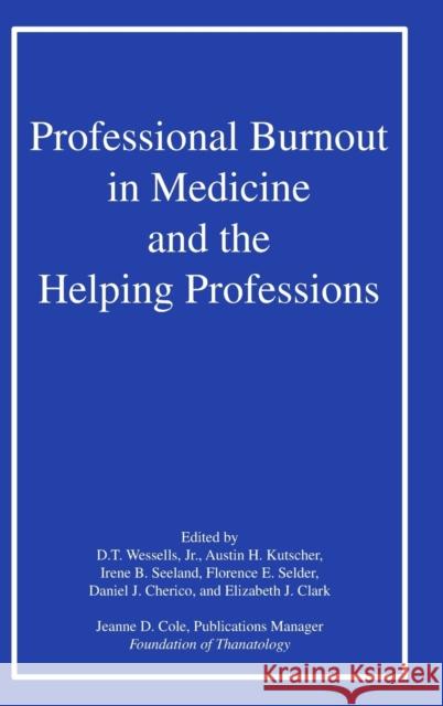 Professional Burnout in Medicine and the Helping Professions  9780866567855 Taylor and Francis