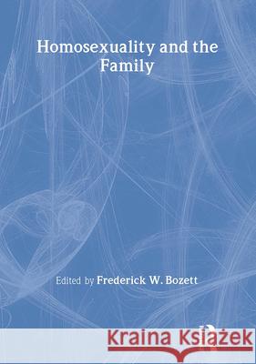 Homosexuality and the Family Patricia Forni Dean 9780866568180 Routledge