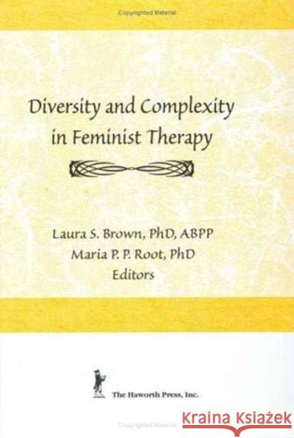 Diversity and Complexity in Feminist Therapy Laura S. Brown 9780866569972 Haworth Press