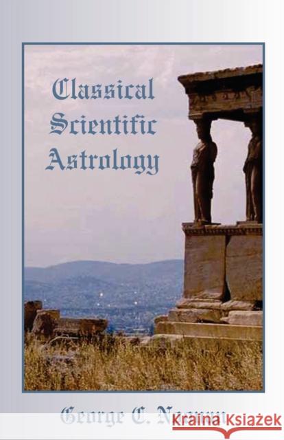 Classical Scientific Astrology George C. Noonan 9780866900492 American Federation of Astrologers