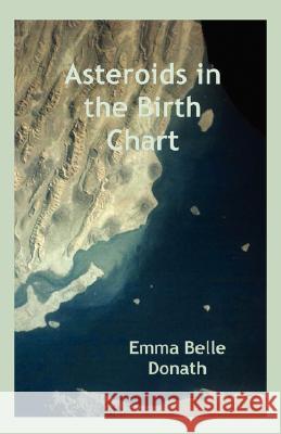 Asteroids in the Birth Chart Emma B. Donath 9780866900812