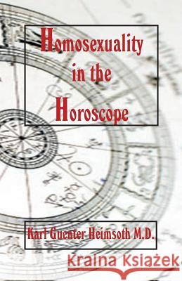 Homosexuality in the Horoscope Karl Guenter Heimsoth 9780866901130 American Federation of Astrologers