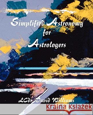 Simplified Astronomy for Astrologers David Williams 9780866901727 American Federation of Astrologers Inc