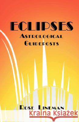 Eclipses: Astrological Guideposts Lineman, Rose 9780866902588 American Federation of Astrologers