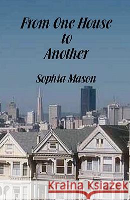 From One House to Another Sophia Mason 9780866903639 GEMCRAFT BOOKS