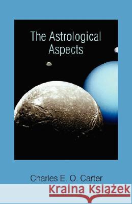 The Astrological Aspects Carter, Charles E. O. 9780866904209 American Federation of Astrologers