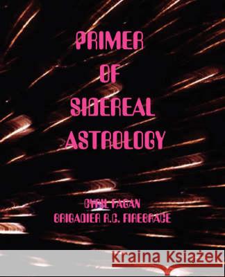 Primer of Sidereal Astrology Cyril Fagan Roy Firebrace 9780866904278 American Federation of Astrologers