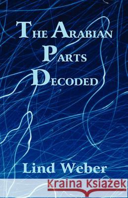 The Arabian Parts Decoded Lind Weber 9780866904711
