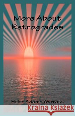 More About Retrogrades Helen Adams Garrett 9780866905329 American Federation of Astrologers