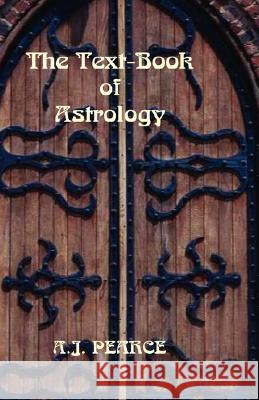 The Text-Book of Astrology Alfred John Pearce 9780866905602 American Federation of Astrologers