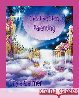 Creative Step-Parenting Gayle Geffner 9780866905930