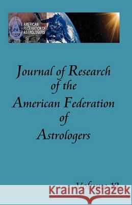 Journal of Research of the American Federation of Astrologers Vol. 13 James H. Holden Kris Brand Fede America 9780866906074 American Federation of Astrologers