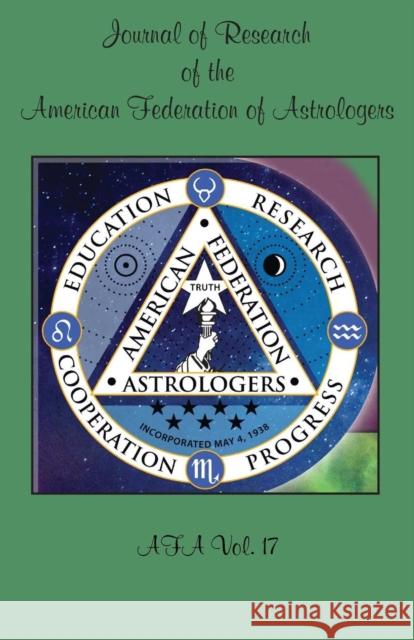 AFA Journal of Research, Vol. 17 Afa 9780866906630 American Federation of Astrologers