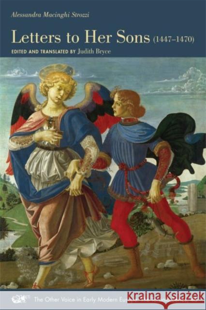Letters to Her Sons, 1447-1470: Volume 46 Strozzi, Alessandra Macinghi 9780866985482 Acmrs Publications