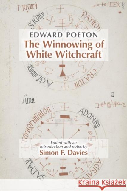 Edward Poeton: The Winnowing of White Witchcraft: Volume 512 Davies, Simon F. 9780866985673 State University of New York at Binghamton,Me