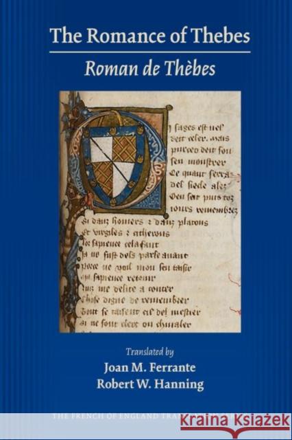 The Romance of Thebes (Roman de Thèbes): Volume 529 Ferrante, Joan M. 9780866985864