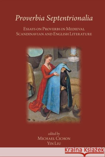 Proverbia Septentrionalia: Essays on Proverbs in Medieval Scandinavian and English Literature: Volume 542 Michael, Cichon 9780866985994 Arizona Center for Medieval and Renaissance S