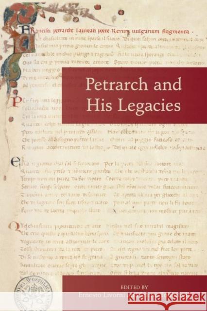 Petrarch and His Legacies, 576 Livorni, Ernesto 9780866986342 Arizona Center for Medieval and Renaissance S