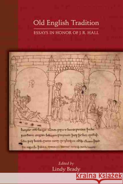 Old English Tradition, 578: Essays in Honor of J. R. Hall Brady, Lindy 9780866986366