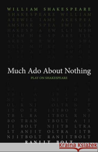 Much ADO about Nothing William Shakespeare Ranjit Bolt 9780866986885 Arizona Center for Medieval & Renaissance Stu