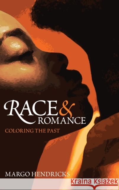 Race and Romance: Coloring the Past Hendricks, Margo 9780866986946 Arizona Center for Medieval and Renaissance S
