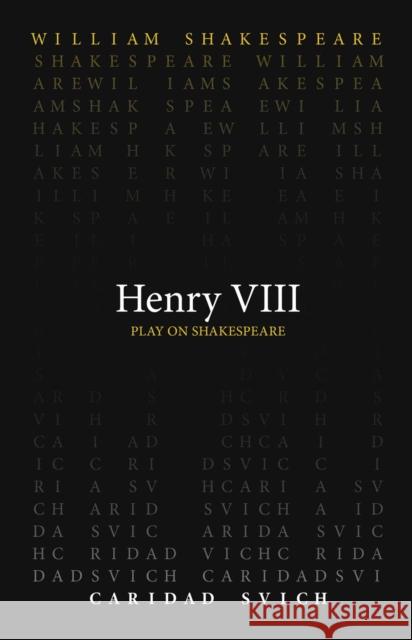 Henry VIII William Shakespeare Caridad Svich 9780866987738 Arizona Center for Medieval & Renaissance Stu