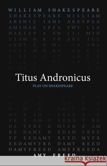 Titus Andronicus William Shakespeare Amy Freed 9780866987752 Arizona Center for Medieval and Renaissance S