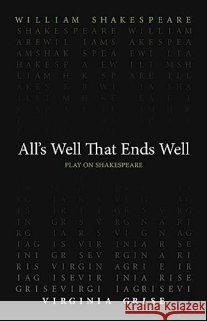 All's Well That End's Well William Shakespeare Virginia Grise 9780866987875 Arizona Center for Medieval and Renaissance S