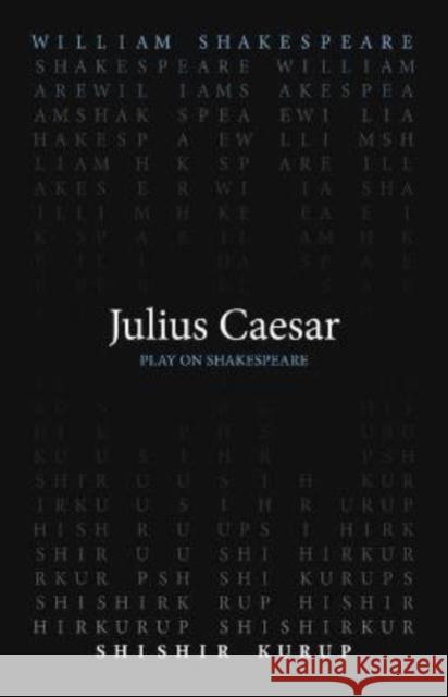 Julius Caesar William Shakespeare Shishir Kurup 9780866987936 Arizona Center for Medieval & Renaissance Stu
