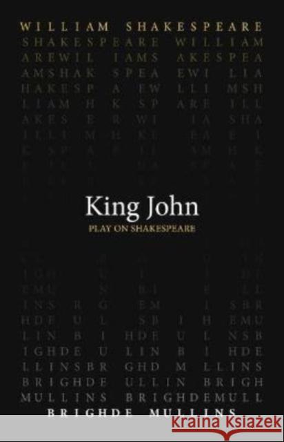 King John William Shakespeare Brighde Mullins 9780866987950 Arizona Center for Medieval and Renaissance S