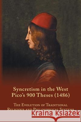 Syncretism in the West: Pico's 900 Theses (1486) With Text, Translation, and Commentary Farmer, S. A. 9780866988179 Acmrs (Arizona Center for Medieval and Renais