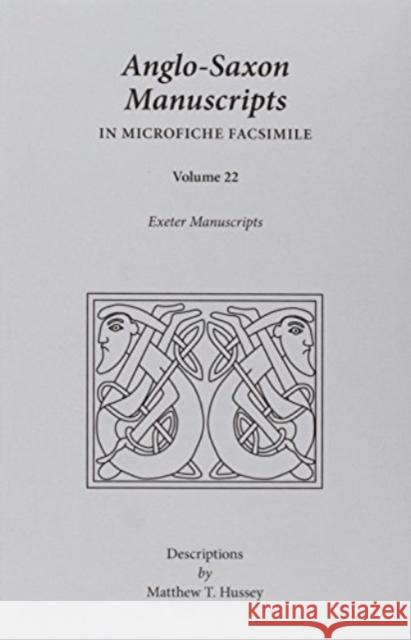 Asmv22 Exeter Manuscripts (Inst Bundle) Matthew T. Hussey 9780866989640 Arizona Center for Medieval and Renaissance S